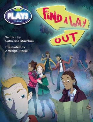 Bug Club Fluent Fiction Play (Sapphire): Find a Way Out (Reading Level 30/F&P Level U) book