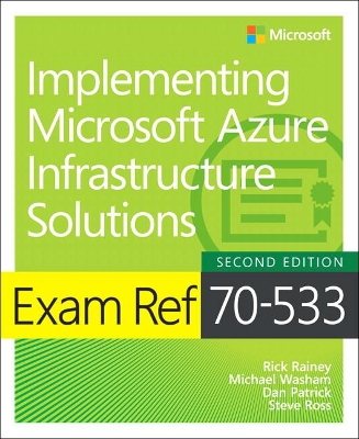 Exam Ref 70-533 Implementing Microsoft Azure Infrastructure Solutions book