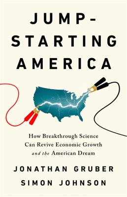 Jump-Starting America: How Breakthrough Science Can Revive Economic Growth and the American Dream book