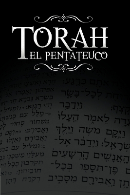 La Torah, El Pentateuco: Traduccion de La Torah Basada En El Talmud, El Midrash y Las Fuentes Judias Clasicas. book