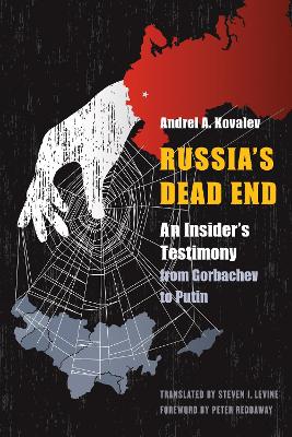 Russia's Dead End: An Insider's Testimony from Gorbachev to Putin book