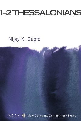 1-2 Thessalonians by Nijay K Gupta