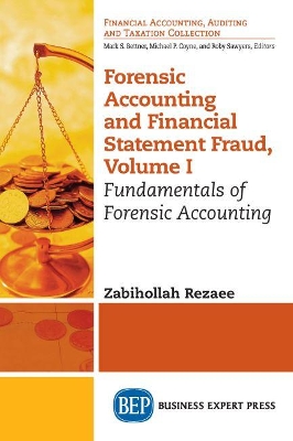 Forensic Accounting and Financial Statement Fraud, Volume I: Fundamentals of Forensic Accounting by Zabihollah Rezaee