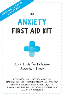 Anxiety First Aid Kit: Quick Tools for Extreme, Uncertain Times book