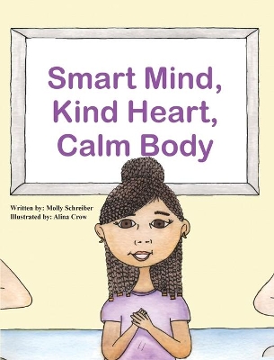 Smart Mind, Kind Heart, Calm Body by Alina Crow