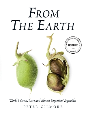 From the Earth: World’s Great, Rare and Almost Forgotten Vegetables book