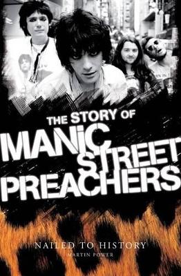 Nailed to History: The Story of the Manic Street Preachers book