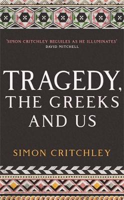Tragedy, the Greeks and Us book