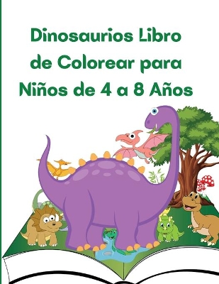 Dinosaurios Libro de Colorear para Niños de 4 a 8 Años: Gran regalo para niños book