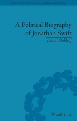 A Political Biography of Jonathan Swift by David Oakleaf