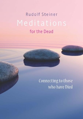 Meditations for the Dead: Connecting to those who have Died book