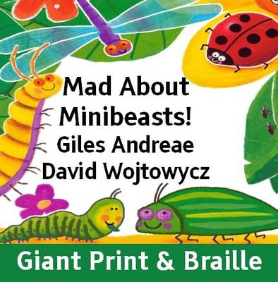 Mad About Minibeasts! by David Wojtowycz