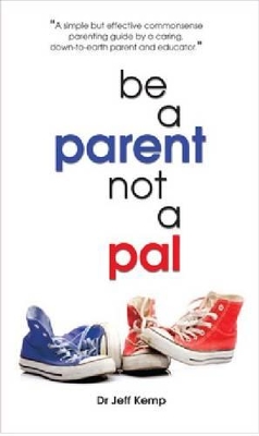 Be A Parent Not a Pal book