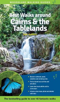 Best Walks around Cairns & the Tablelands: The Bestselling Guide to Over 45 Fantastic Walks book