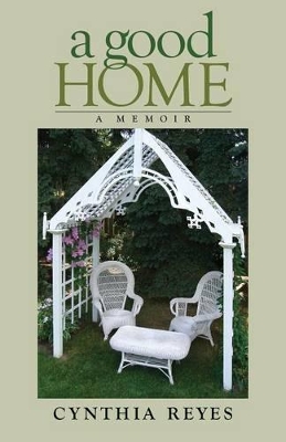 A Good Home: A Memoir book