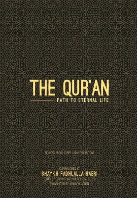 The Qur'an: Path to Eternal Life by Shaykh Fadhlalla Haeri