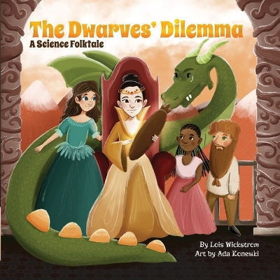 The Dwarves' Dilemma: A Science Folktale by Lois Wickstrom