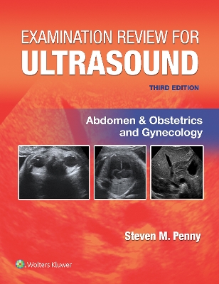 Examination Review for Ultrasound: Abdomen and Obstetrics & Gynecology book