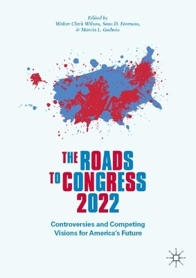 The Roads to Congress 2022: Controversies and Competing Visions for America's Future book