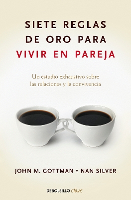 Siete reglas de oro para vivir en pareja / The Seven Principles for Making Marri age Work book