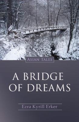 Bridge Of Dreams, A: Asian Tales book