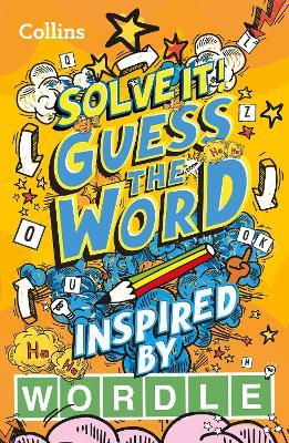 Guess the word: More than 140 puzzles inspired by Wordle for kids aged 8 and above (Solve it!) book