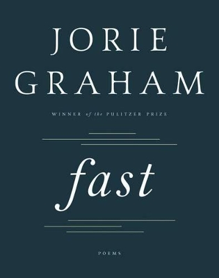 Fast by Jorie Graham