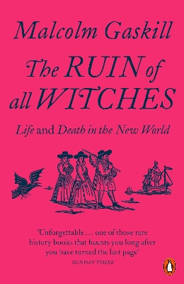 The Ruin of All Witches: Life and Death in the New World book