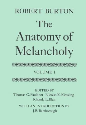 Anatomy of Melancholy: Volume I by Robert Burton