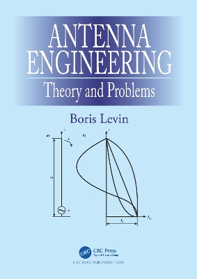 Antenna Engineering: Theory and Problems by Boris Levin