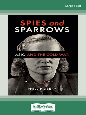 Spies and Sparrows: ASIO and the Cold War by Phillip Deery