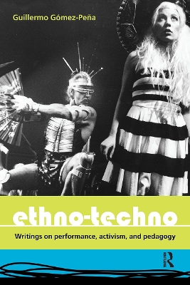 Ethno-Techno by Guillermo Gomez-Pena