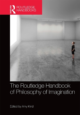 The Routledge Handbook of Philosophy of Imagination book