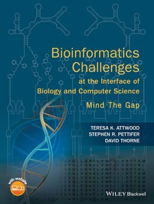 Bioinformatics Challenges at the Interface of Biology and Computer Science by Teresa K. Attwood
