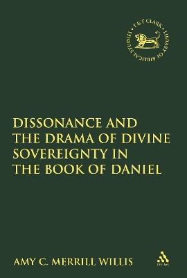 Dissonance and the Drama of Divine Sovereignty in the Book of Daniel book