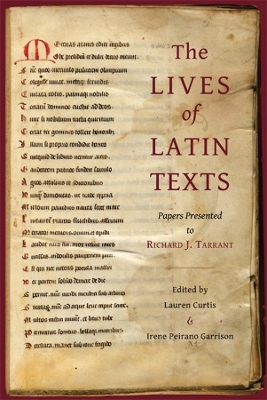 The Lives of Latin Texts: Papers Presented to Richard J. Tarrant book