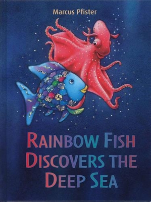 Rainbow Fish Discovers the Deep Sea book
