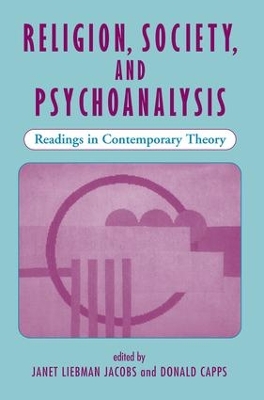 Religion, Society, And Psychoanalysis by Janet L Jacobs