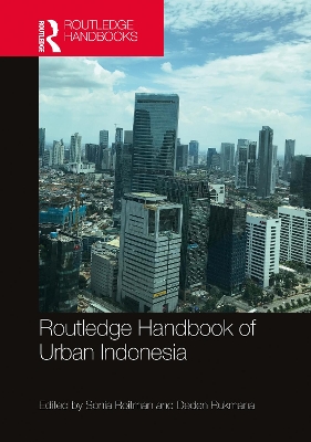 Routledge Handbook of Urban Indonesia by Sonia Roitman