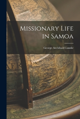 Missionary Life in Samoa book