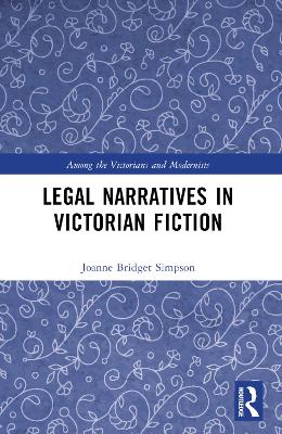 Legal Narratives in Victorian Fiction by Joanne Bridget Simpson