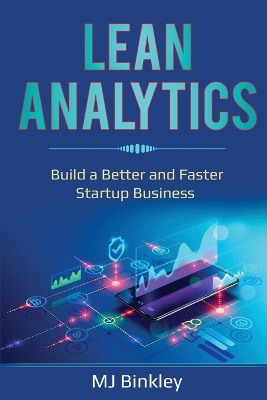 Lean Analytics: Build a Better and Faster Startup Business book