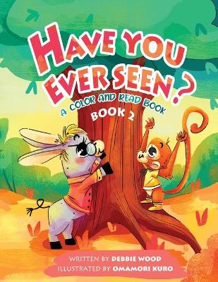 Have You Ever Seen? - Book 2 by Debbie Wood