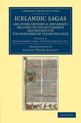 Icelandic Sagas and Other Historical Documents Relating to the Settlements and Descents of the Northmen of the British Isles book