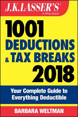 J.K. Lasser's 1001 Deductions and Tax Breaks 2018 book