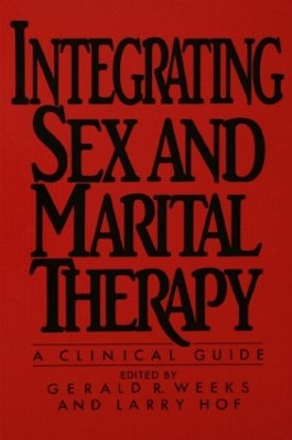 Integrating Sex And Marital Therapy by Gerald R. Weeks