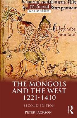 The Mongols and the West by Peter Jackson