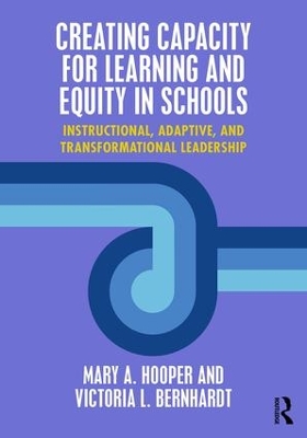 Creating Capacity for Learning and Equity in Schools by Mary Hooper