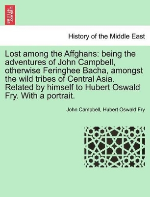 Lost Among the Affghans by Photographer John Campbell