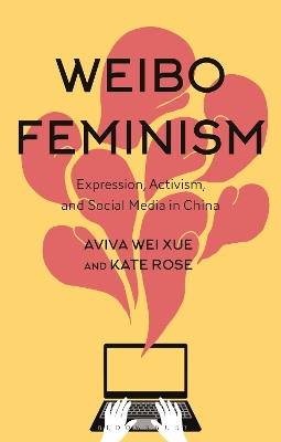 Weibo Feminism: Expression, Activism, and Social Media in China book